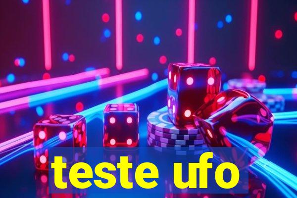 teste ufo